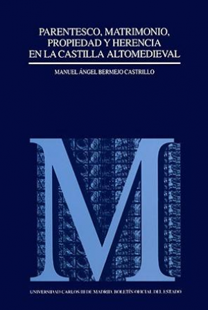 Parentesco, matrimonio, propiedad y herencia en la Castilla altomedieval