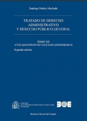 Tratado de derecho administrativo y derecho público general. Tomo XII. Actos administrativos y sanciones administrativas