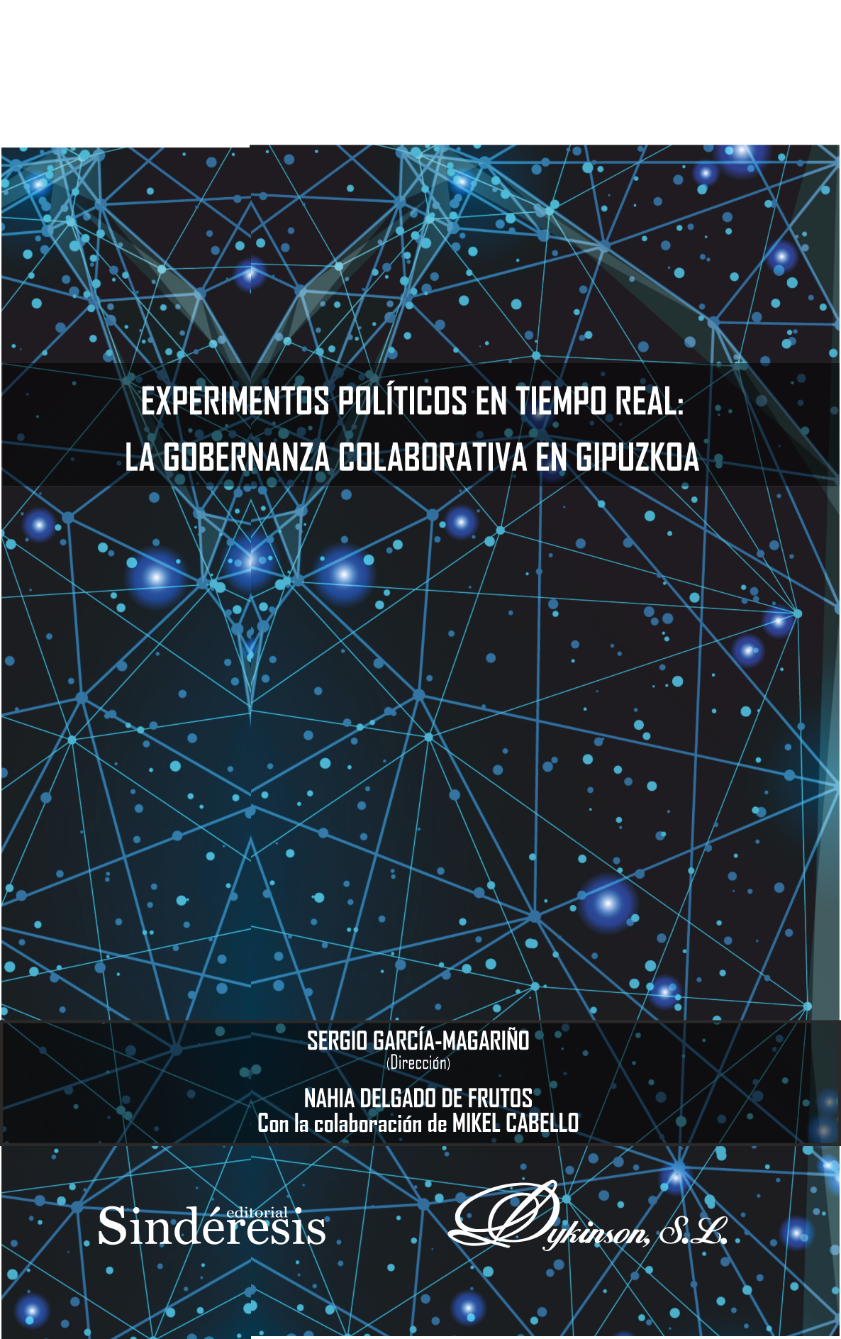 EXPERIMENTOS POLÍTICOS EN TIEMPO REAL: LA GOBERNANZA COLABORATIVA EN GIPUZKOA