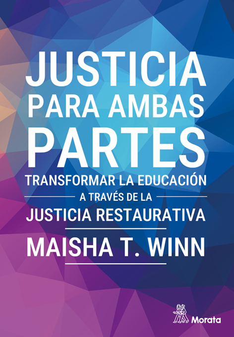 Justicia para ambas partes. Transformar la educación a través de la justicia restaurativa