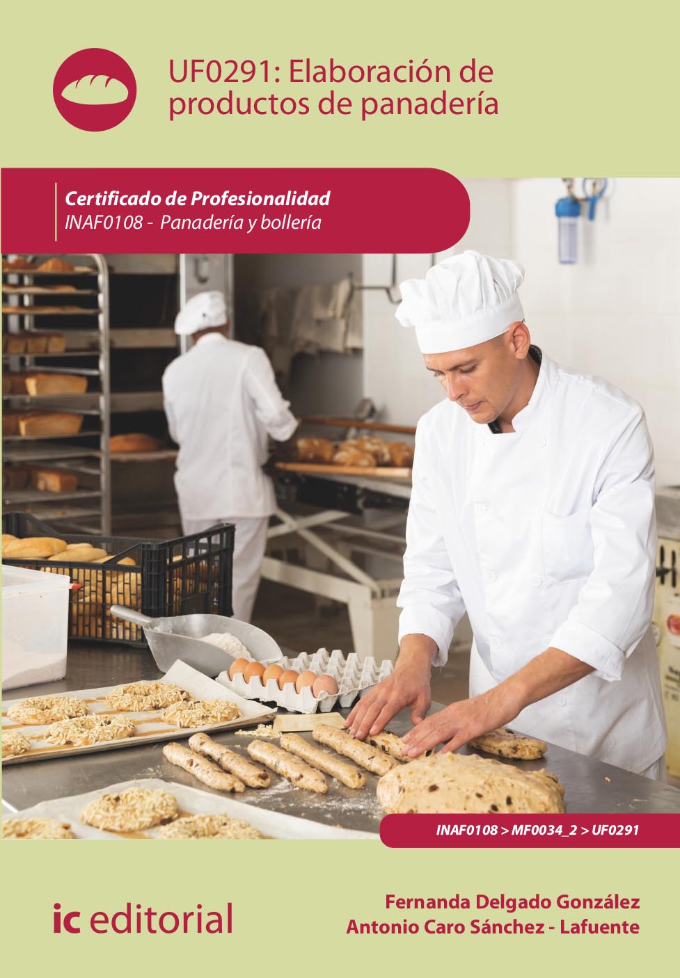 Elaboración de productos de panadería. INAF0108 - Panadería y bollería