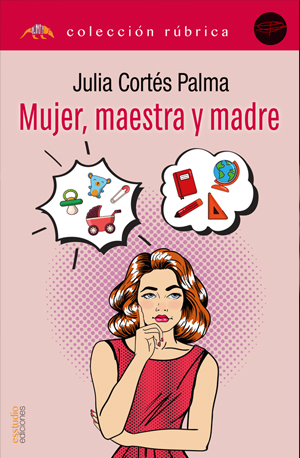 Mujer, maestra y madre