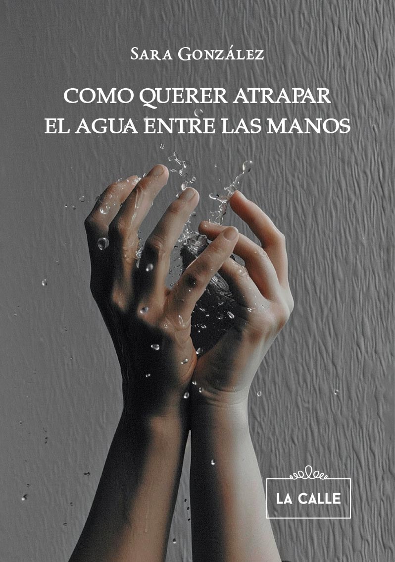 Como querer atrapar el agua entre las manos
