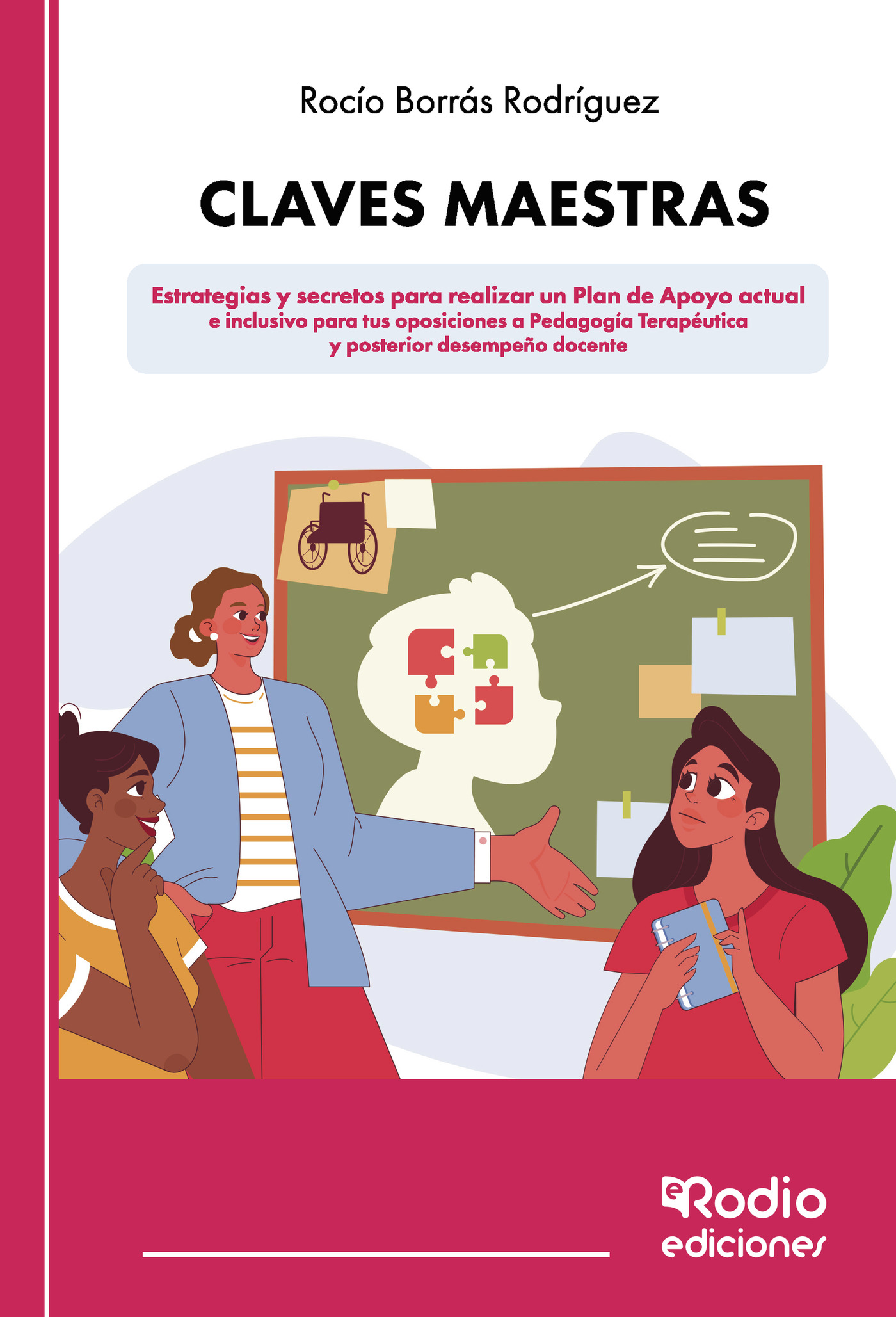 Claves maestras - Estrategias y secretos para realizar un Plan de Apoyo actual e inclusivo para tus oposiciones a Pedagogía Terapéutica y posterior desempeño docente
