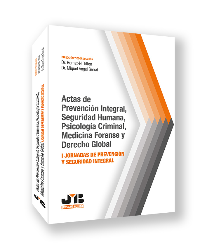 Actas de prevención integral, seguridad humana, psicología criminal, medicina forense y Derecho global