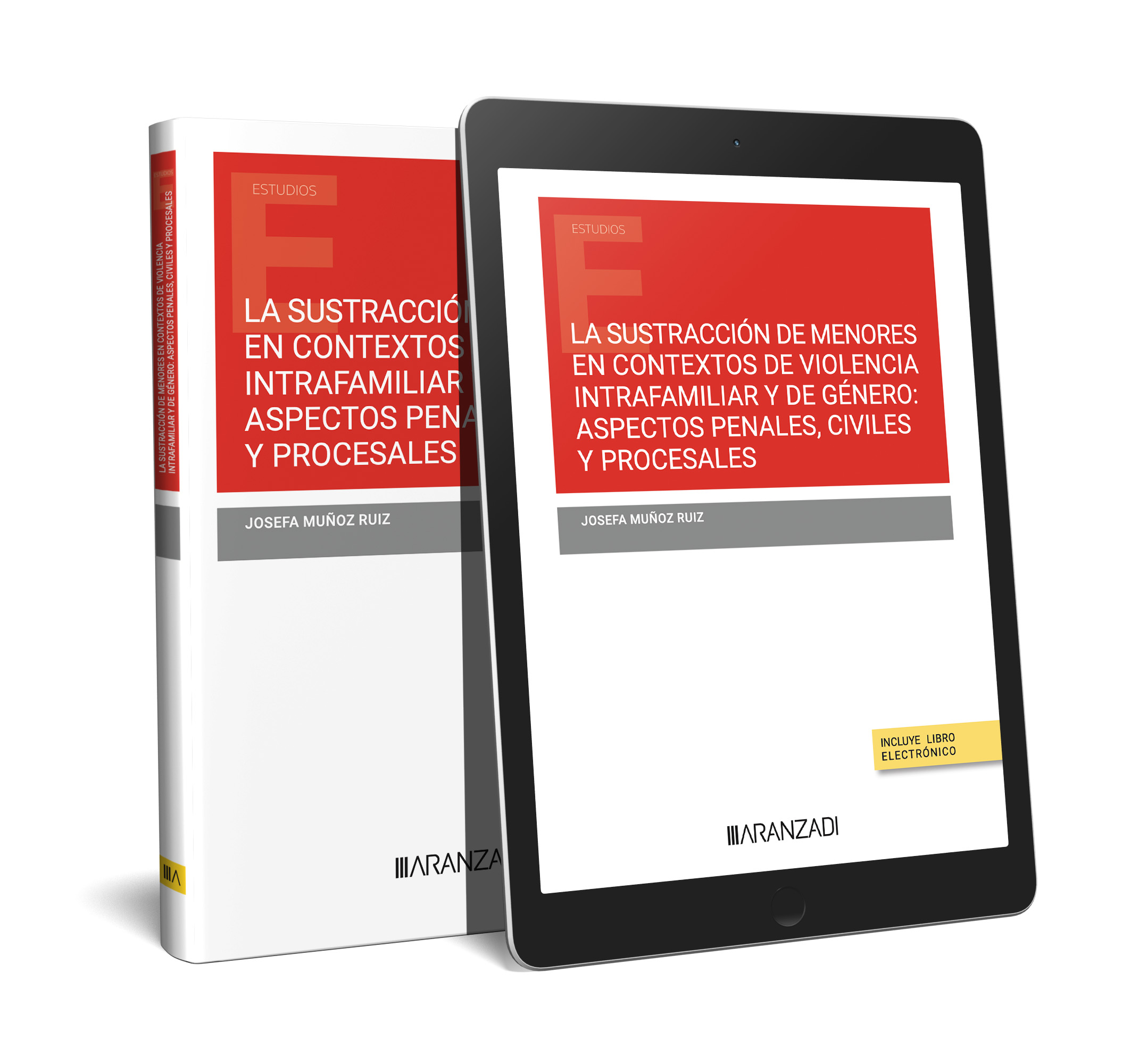 LA SUSTRACCIÓN DE MENORES EN CONTEXTOS DE VIOLENCIA INTRAFAMILIAR Y DE GÉNERO: ASPECTOS PENALES, CIVILES Y PROCESALES (DÚO)