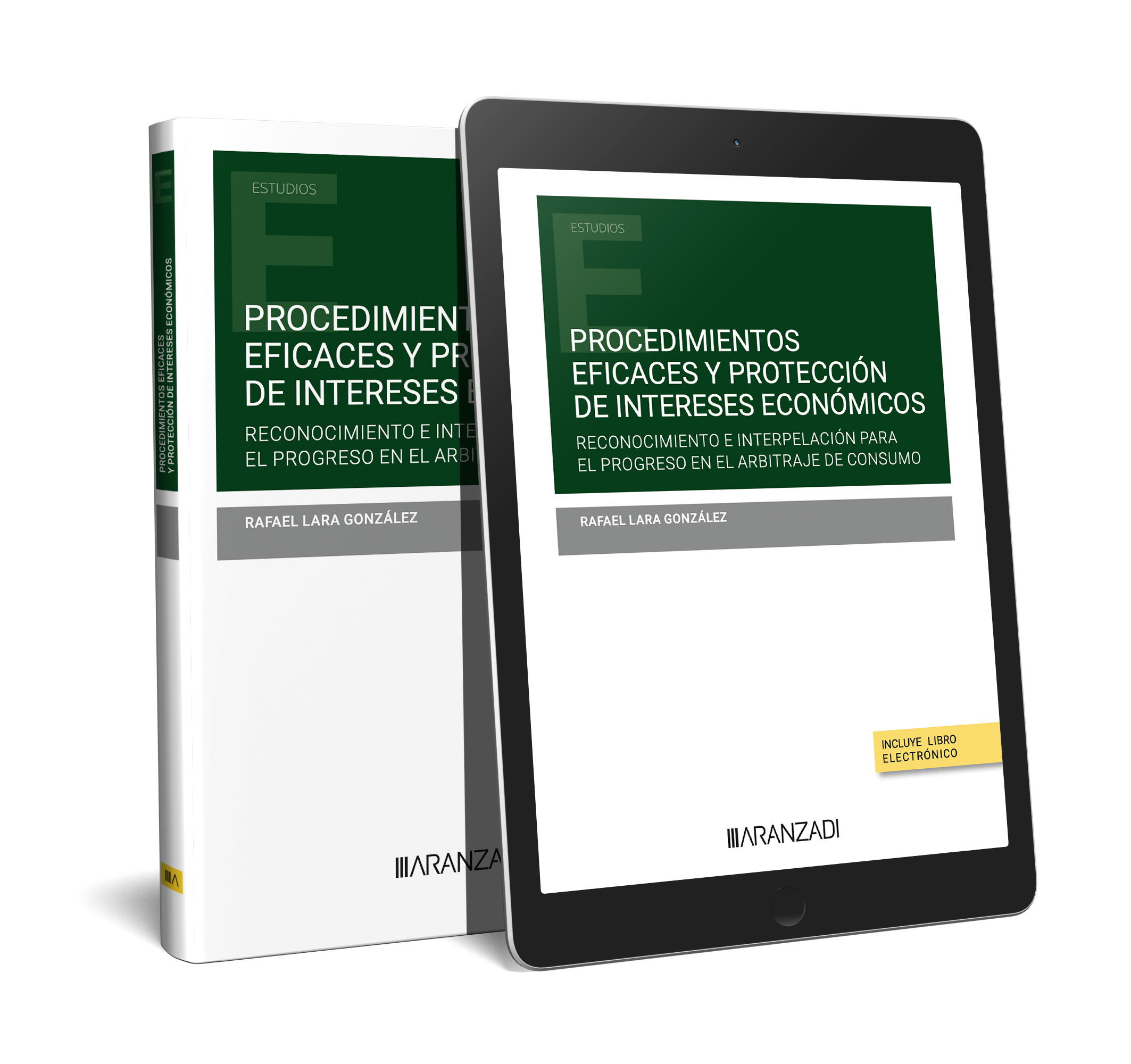 PROCEDIMIENTOS EFICACES Y PROTECCIÓN DE INTERESES ECONÓMICOS. RECONOCIMIENTO E INTERPELACIÓN PARA EL PROGRESO##EN EL ARBITRAJE DE CONSUMO (DÚO)