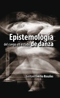 Epistemología del cuerpo en estado de danza