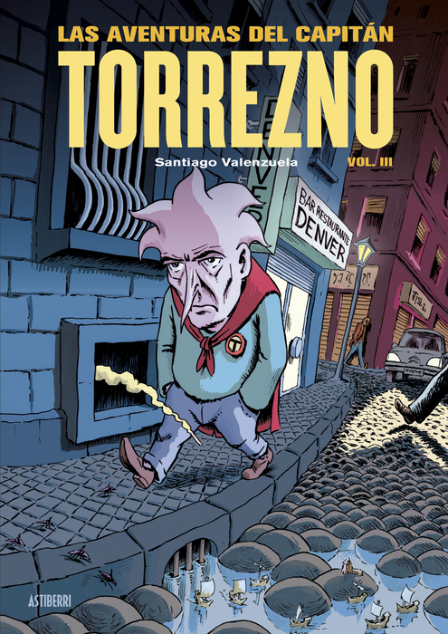Las aventuras del Capitán Torrezno, volumen 3. Capital de provincias del dolor y Los años oscuros