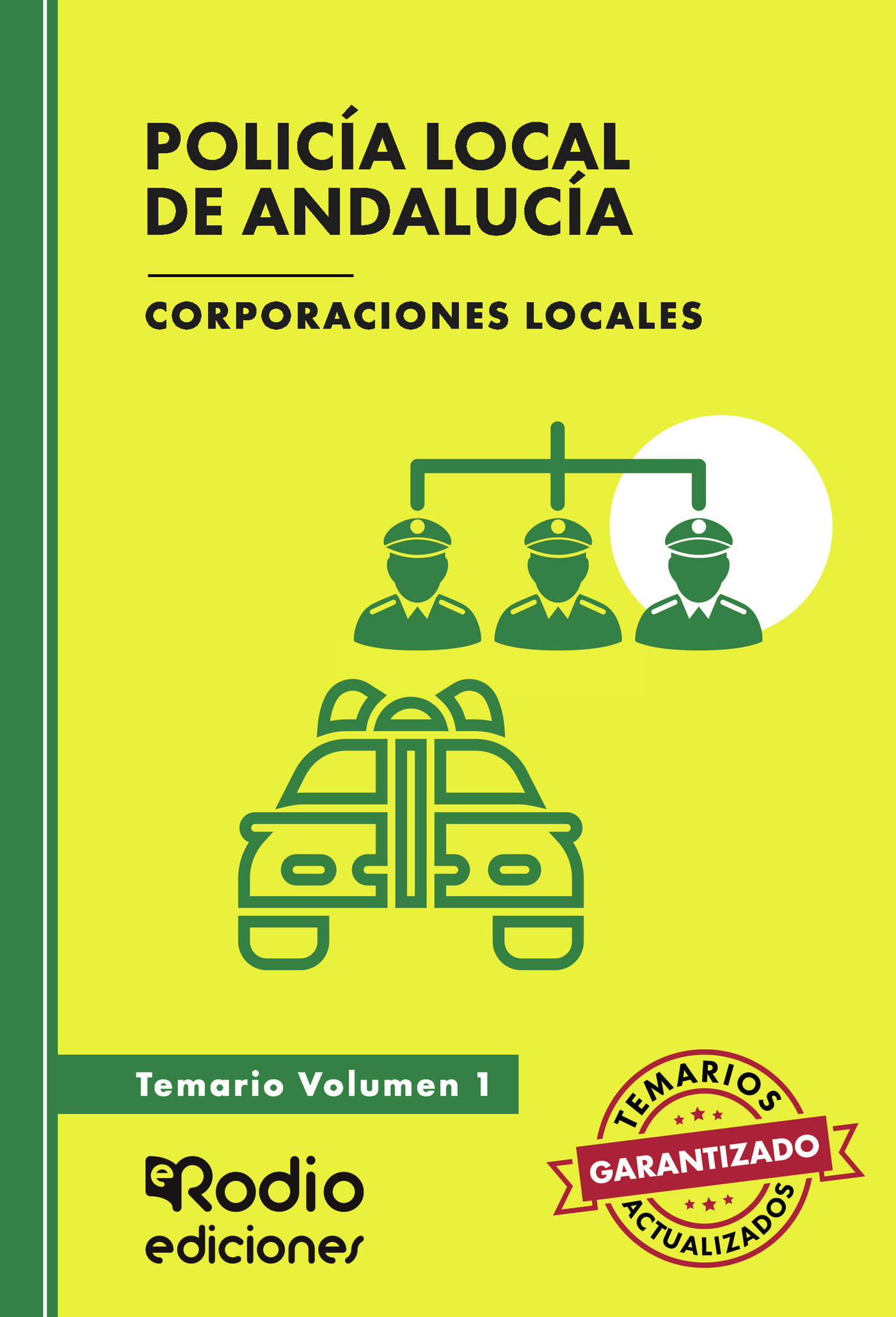 Policía Local de Andalucía. Corporaciones Locales. Temario. Volumen 1