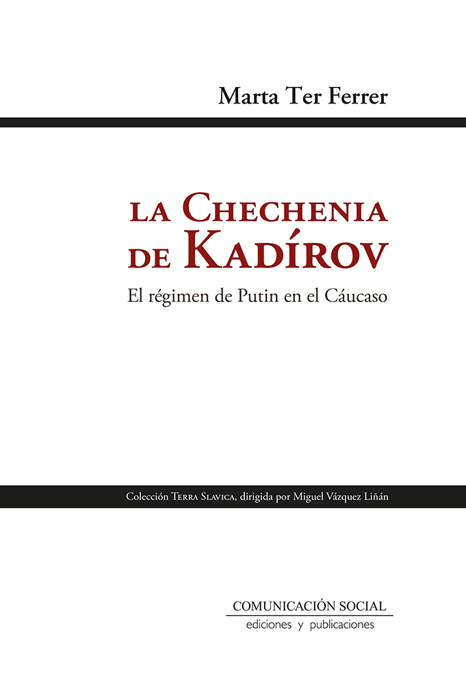 La chechenia de Kadírov. El régimen de Putin en el Cáucaso