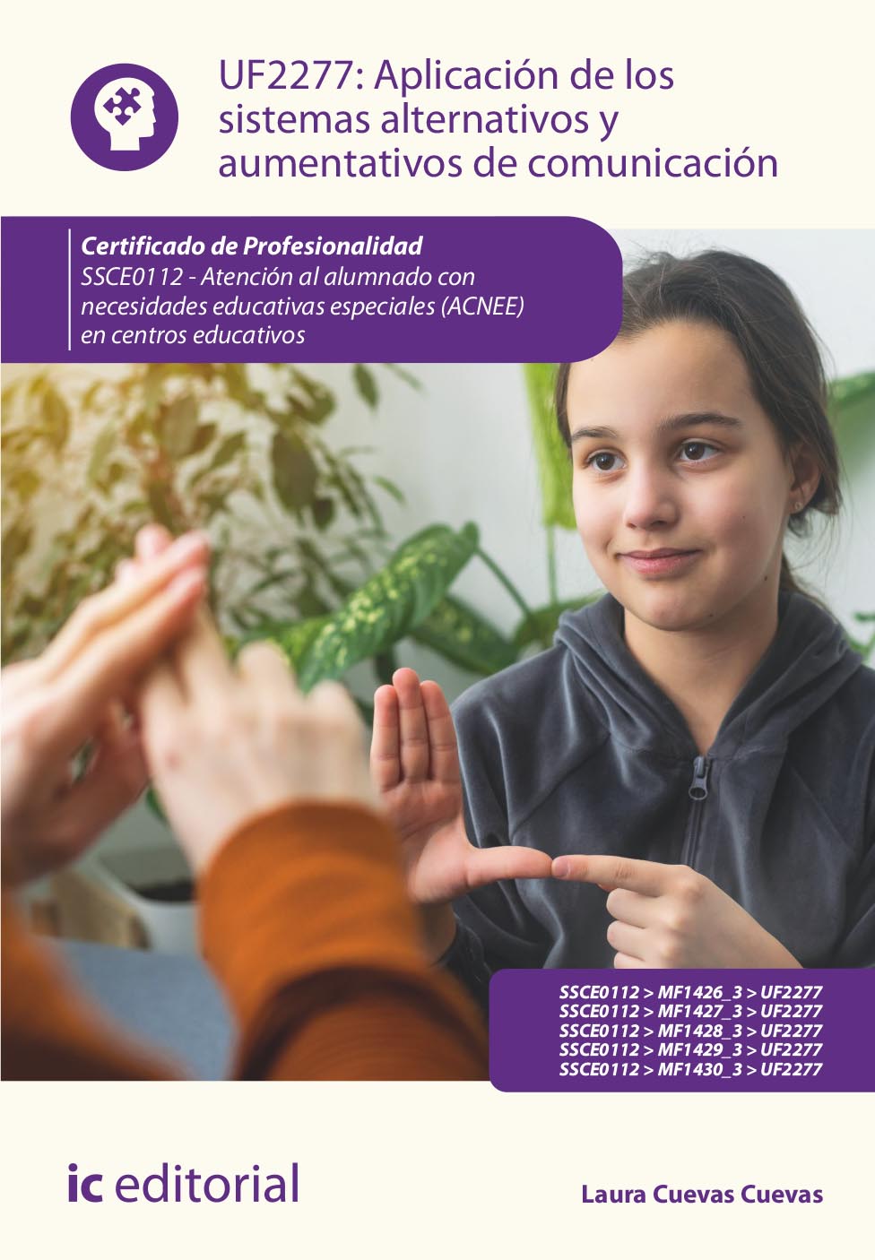 Aplicación de los sistemas alternativos y aumentativos de comunicación. SSCE0112 - Atención al alumnado con necesidades educativas especiales (ACNEE) en centros educativos