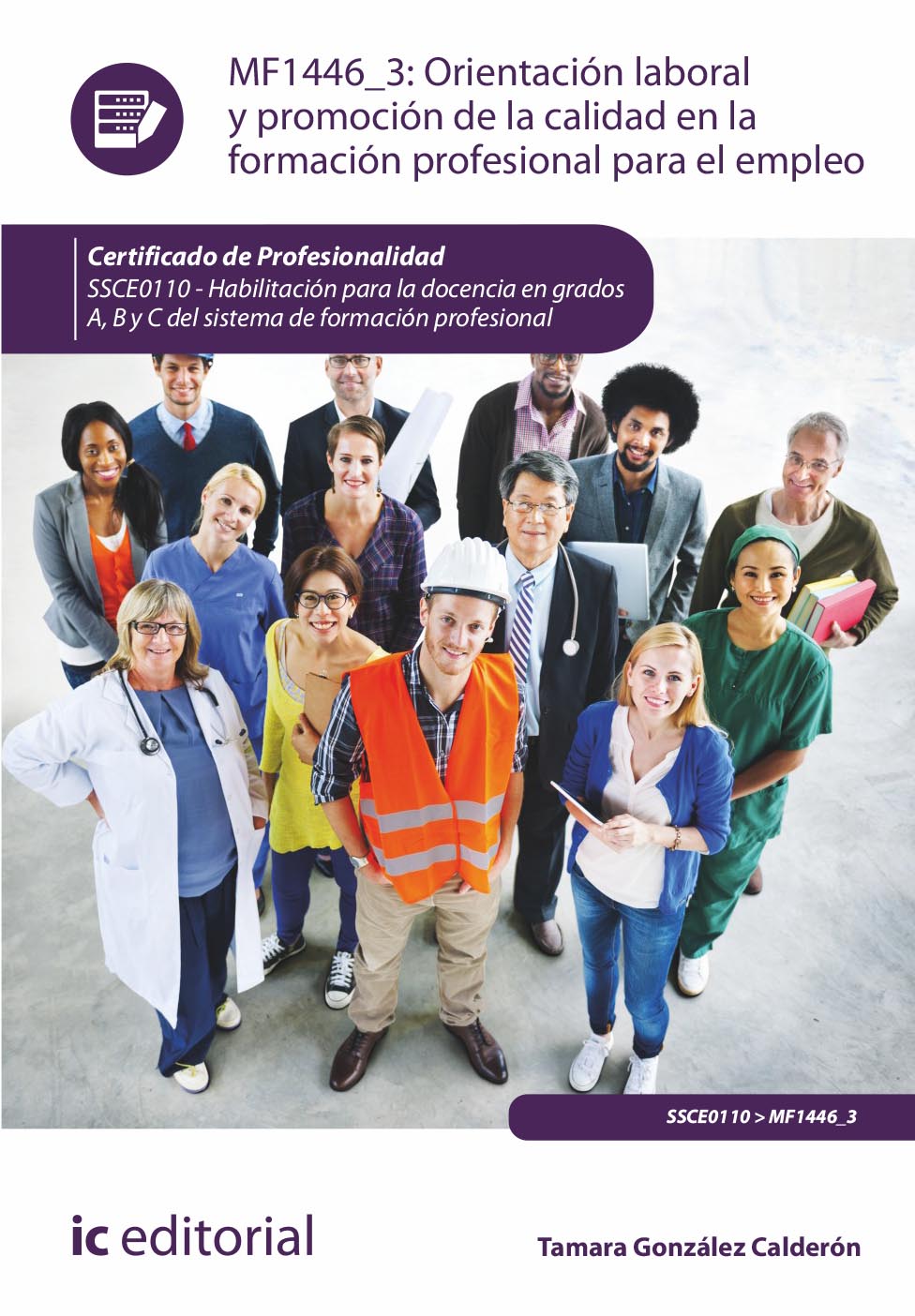 Orientación laboral y promoción de la calidad en la Formación Profesional para el Empleo. SSCE0110 - Habilitación para la docencia en grados A, B y C del Sistema de Formación Profesional