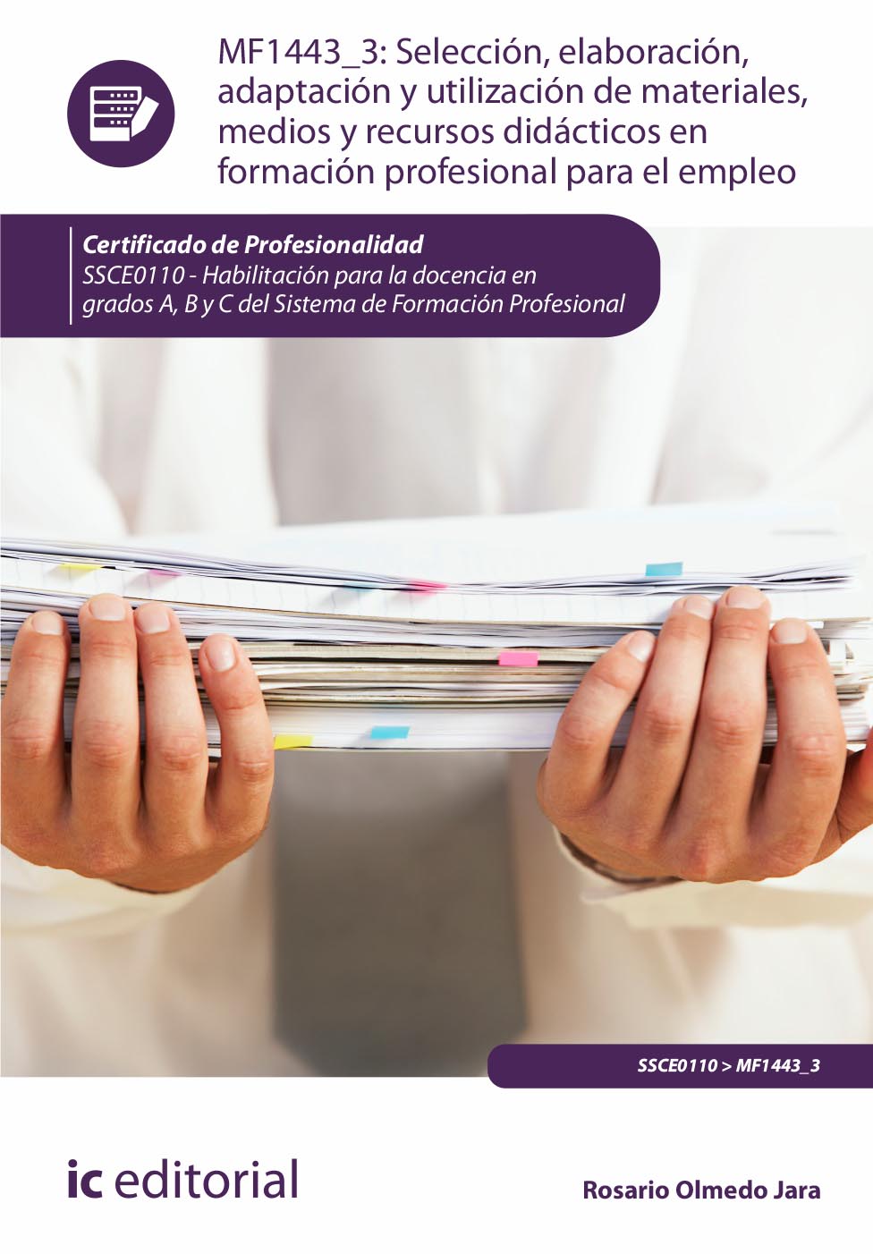 Selección, elaboración, adaptación y utilización de materiales, medios y recursos didácticos en Formación Profesional para el Empleo. SSCE0110 - Habilitación para la docencia en grados A, B y C del Sistema de Formación Profesional