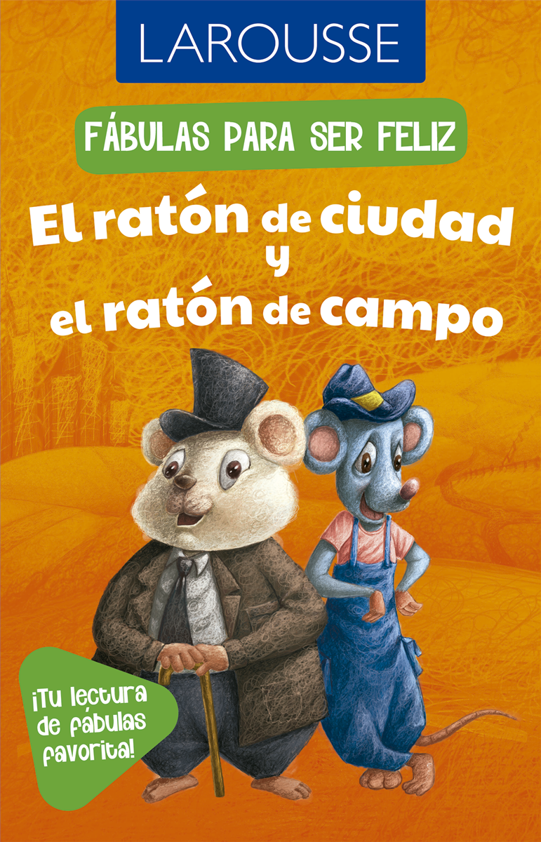 Fábulas para ser feliz. El ratón de ciudad y el ratón de campo