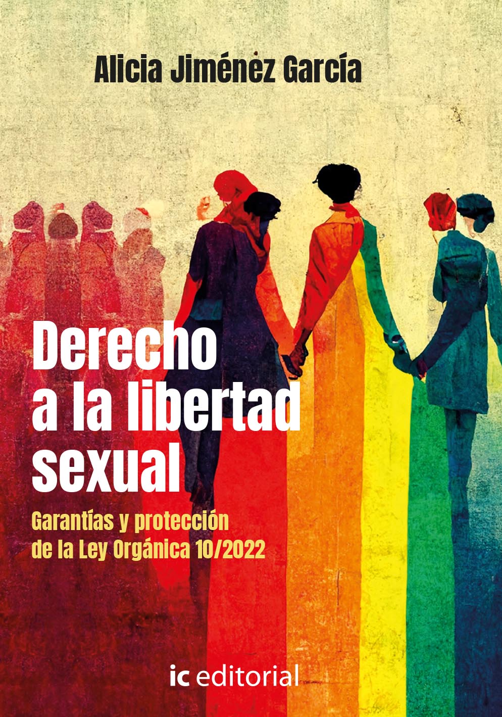 Derecho a la libertad sexual. Garantías y protección de la Ley Orgánica 10/2022