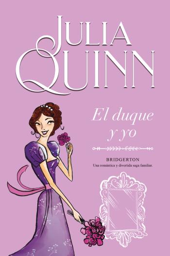 Bridgerton (1): El duque y yo