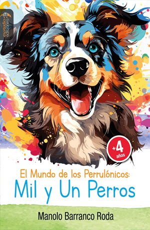 El Mundo de los Perrulónicos: Mil y Un Perros