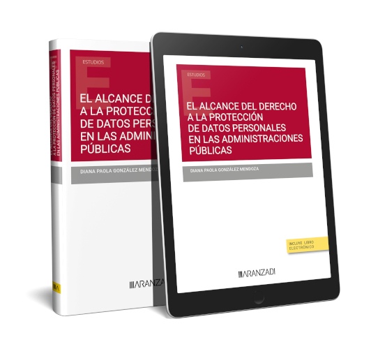 EL ALCANCE DEL DERECHO A LA PROTECCIÓN DE DATOS PERSONALES EN LAS ADMINISTRACIONES PÚBLICAS