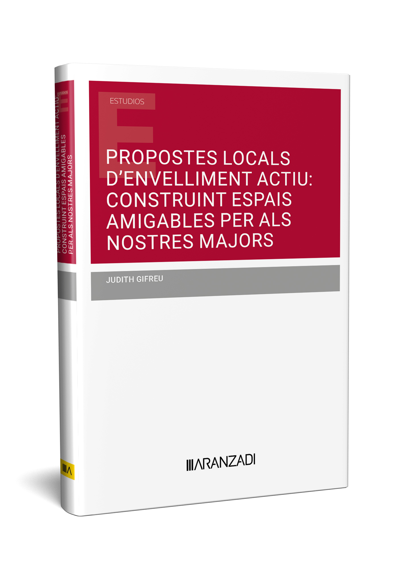 PROPOSTES LOCALS D'ENVELLIMENT ACTIU: CONSTRUINT ESPAIS AMIGABLES PER ALS NOSTRES MAJORS