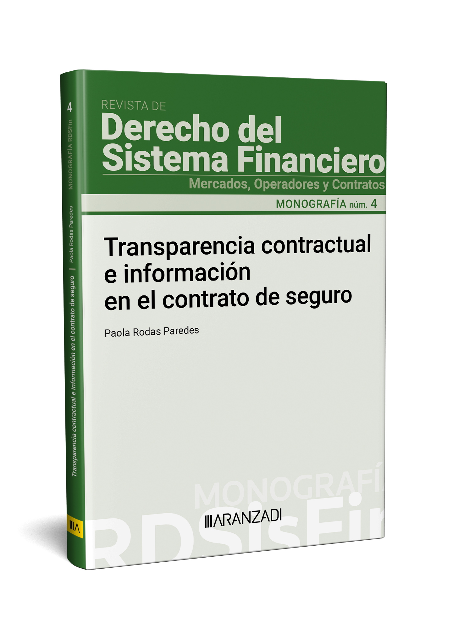 TRANSPARENCIA CONTRACTUAL E INFORMACIÓN EN EL CONTRATO DE SEGURO [MONOGRAFÍAÚM. 4. REVISTA DE DERECHO DEL SISTEMA FINANCIERO]