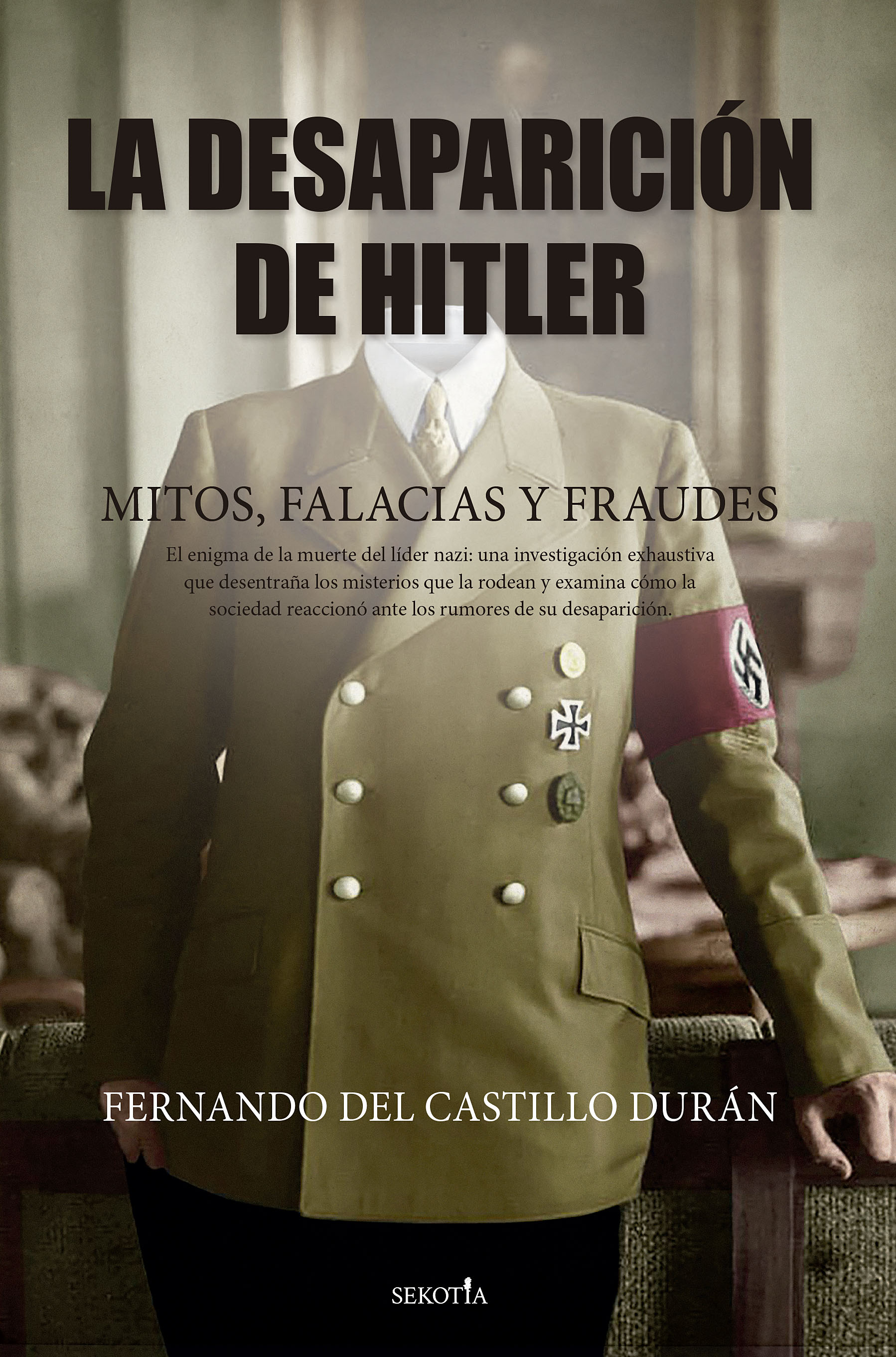 La desaparición de Hitler. Mitos, falacias y fraudes