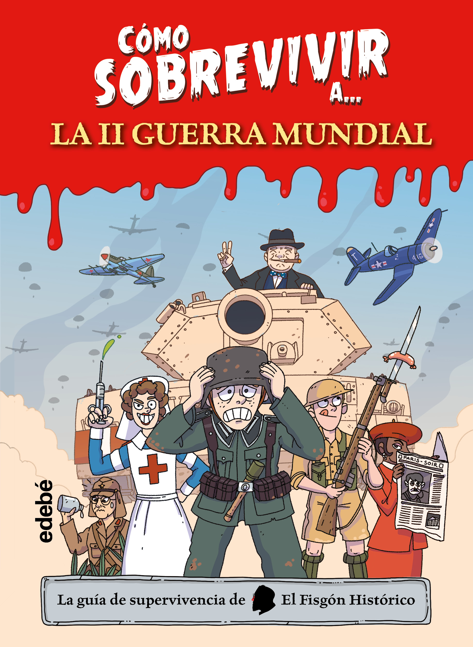 CÓMO SOBREVIVIR A... LA SEGUNDA GUERRA MUNDIAL