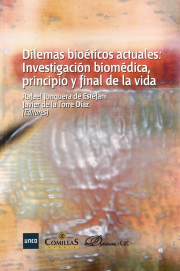 Dilemas bioéticos actuales: investigación biomédica, principio y final de la vida