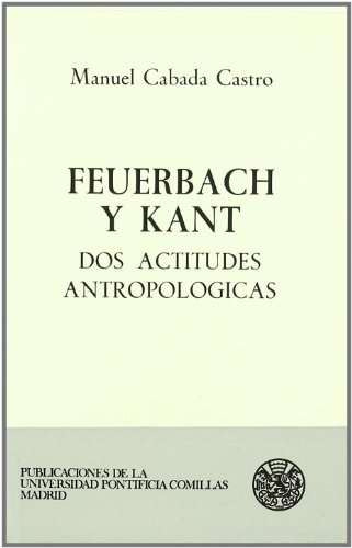 Feuerbach y Kant: dos actitudes antropológicas