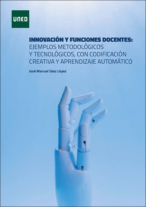 Innovación y funciones docentes: ejemplos metodológicos y tecnológicos, con codificación creativa y aprendizaje automático