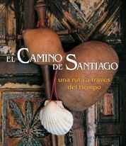 El camino de Santiago. Una ruta a través del tiempo