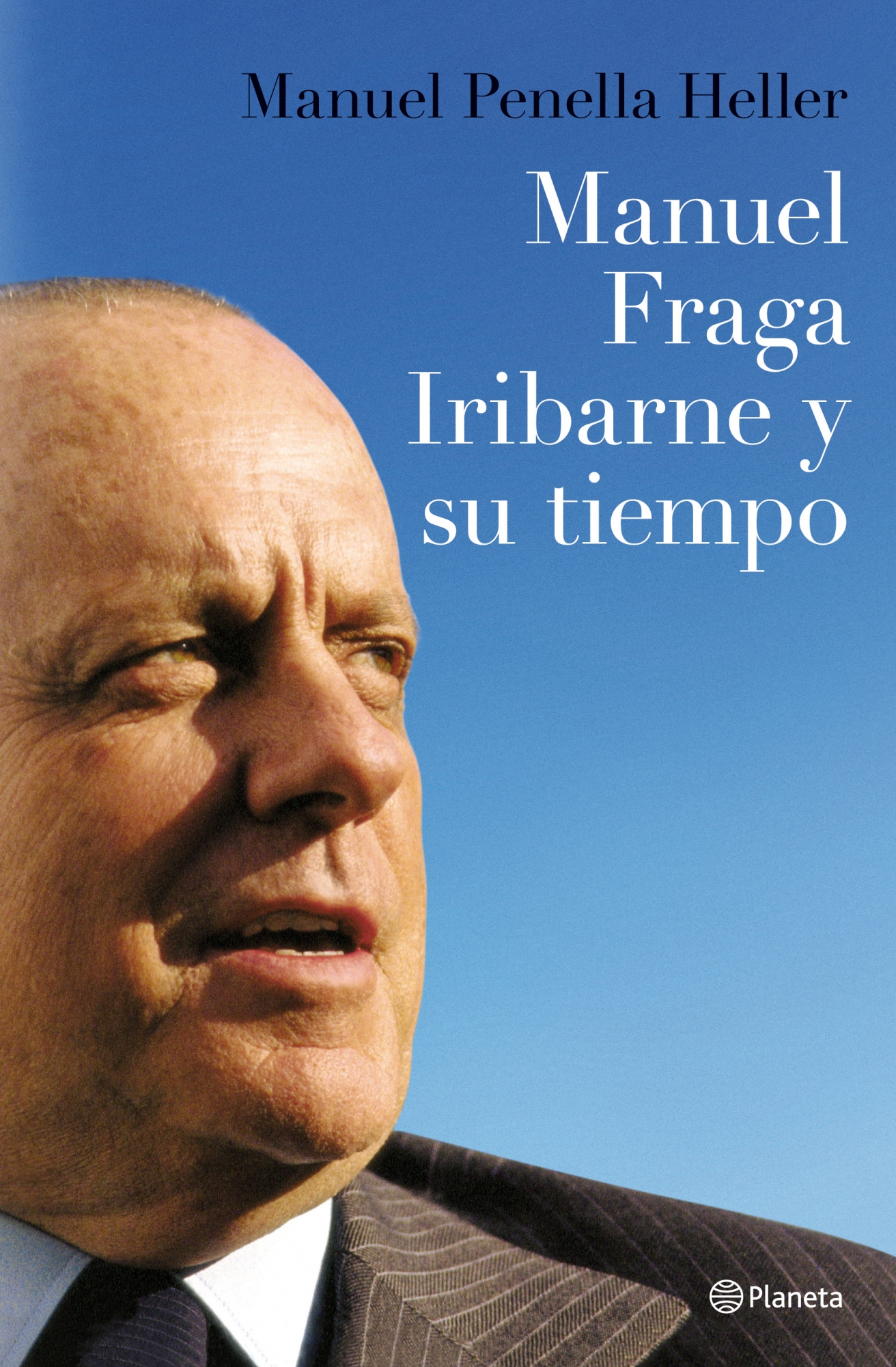 Manuel Fraga Iribarne y su tiempo