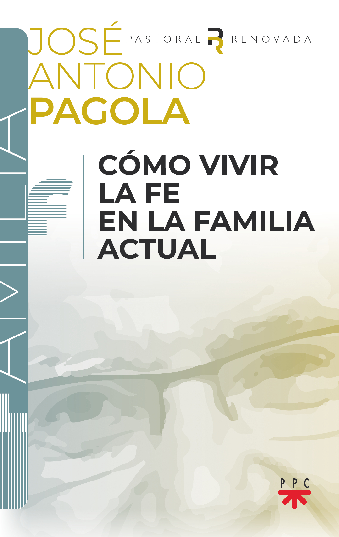 Cómo vivir la fe en la familia actual