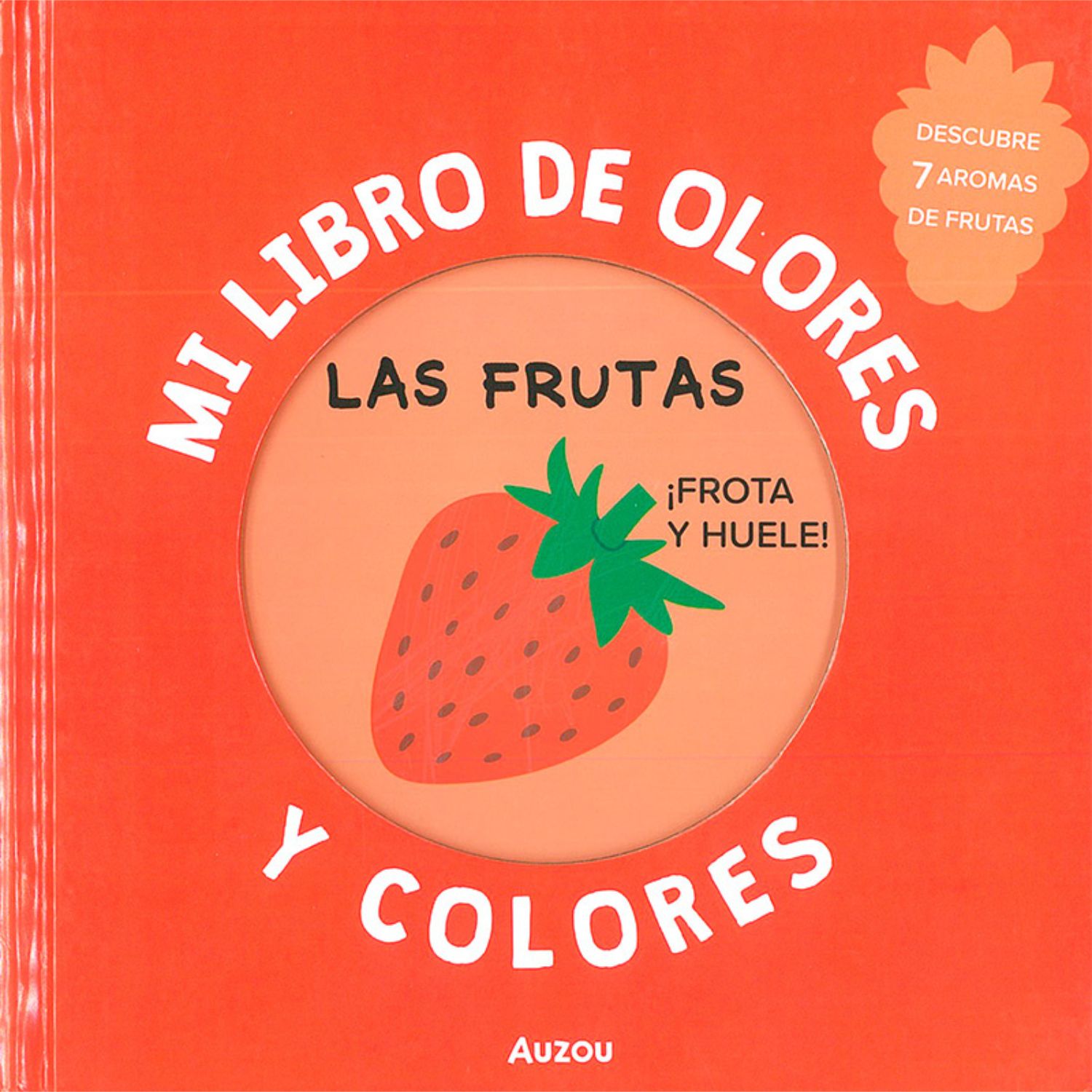 Mi libro de olores y colore, lasI LIBRO DE OLORES Y COLORES, LAS FRUTAS