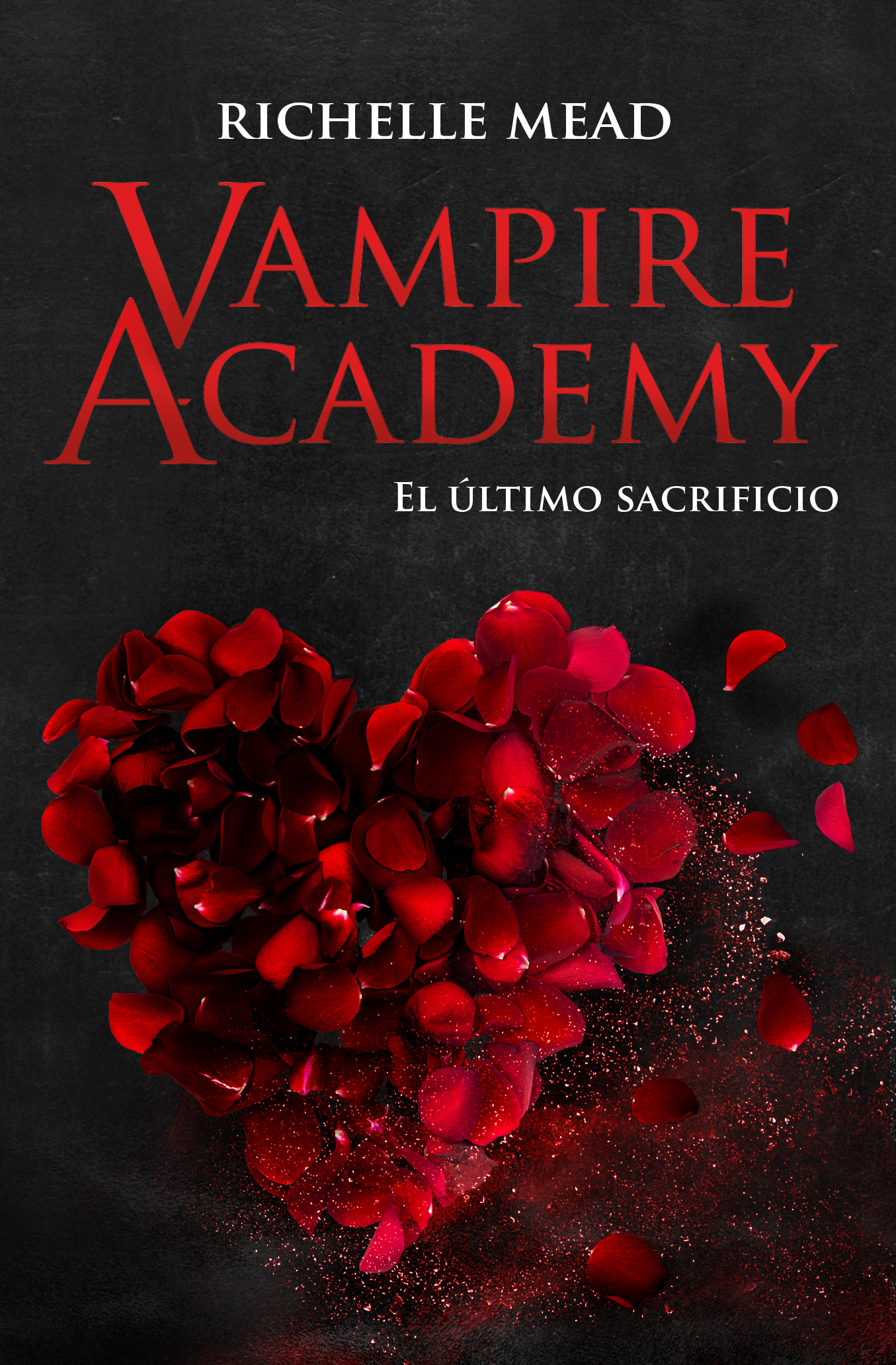 Vampire Academy 6: El último sacrificio