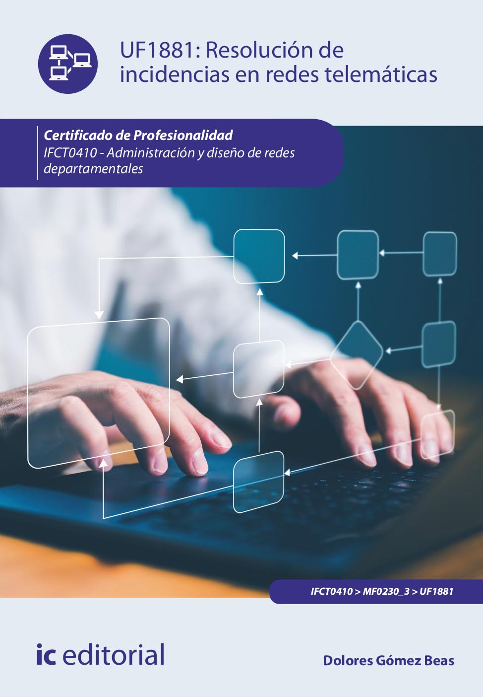 Resolución de incidencias en redes telemáticas. IFCT0410 - Administración y diseño de redes departamentales