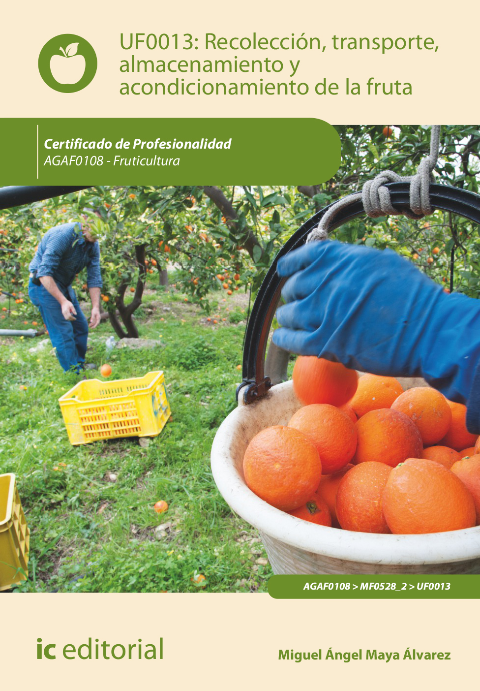 Recolección, transporte, almacenamiento y acondicionamiento de la fruta. AGAF0108 - Fruticultura