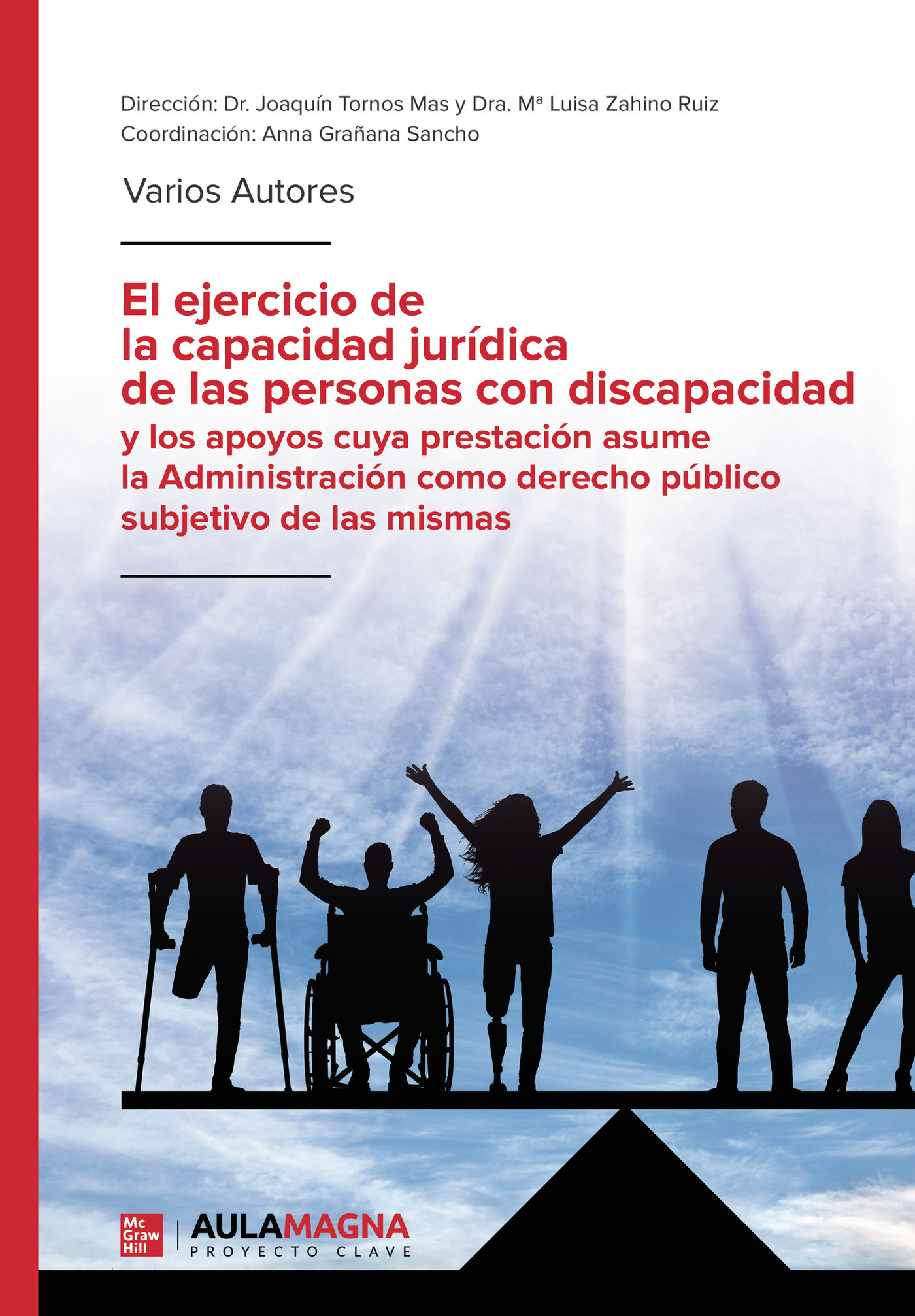 El ejercicio de la capacidad jurídica de las personas con discapacidad y los apoyos cuya prestación asume la Administración como derecho público subjetivo de las mismas