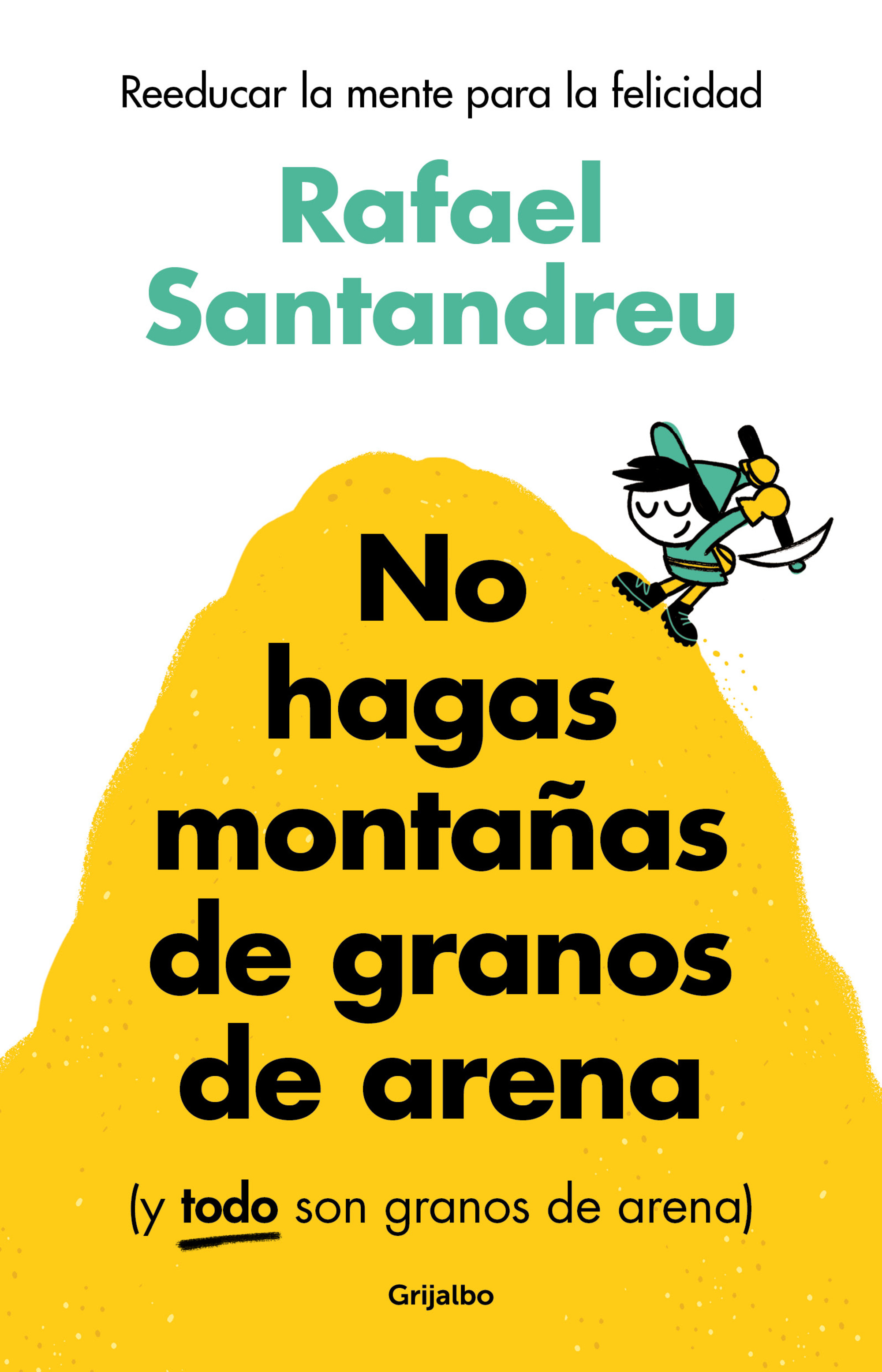 No hagas montañas de granos de arena (y TODO son granos de arena)
