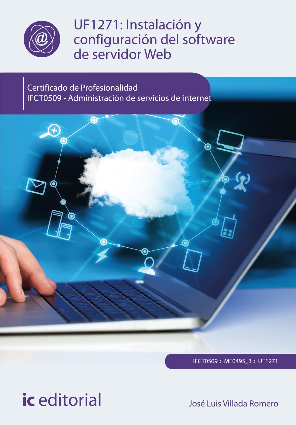 Instalación y configuración del software de servidor Web. IFCT0509 - Administración de servicios de internet