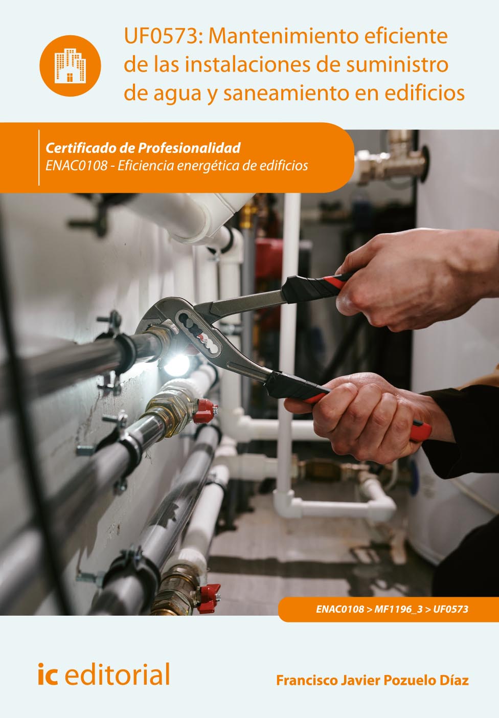 Mantenimiento eficiente de las instalaciones de suministro de agua y saneamiento en edificios. ENAC0108 - Eficiencia energética de edificios
