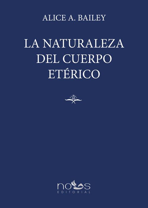 La Naturaleza del Cuerpo Etérico