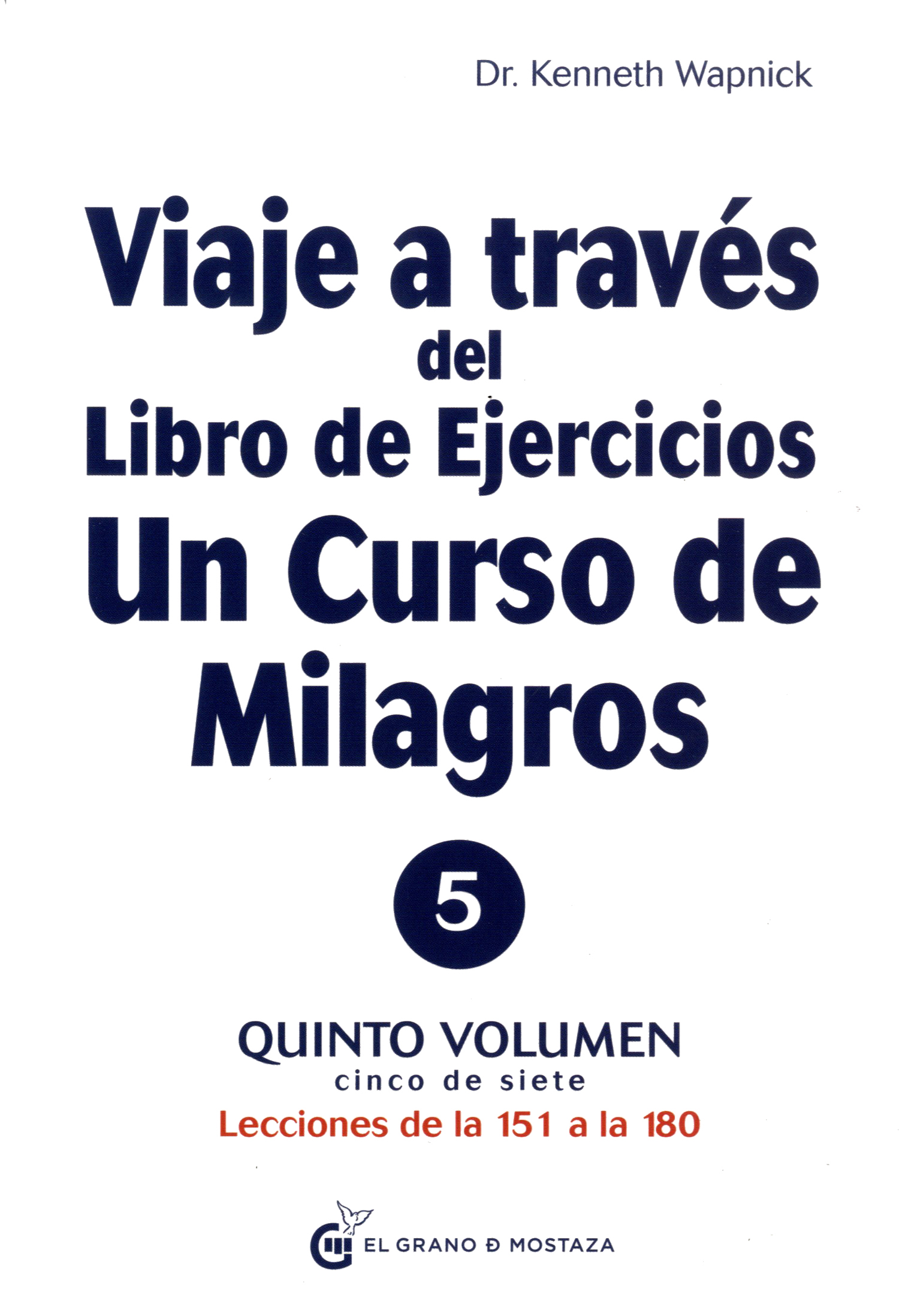 Viaje a través del Libro de ejercicios de Un curso de milagros (5)