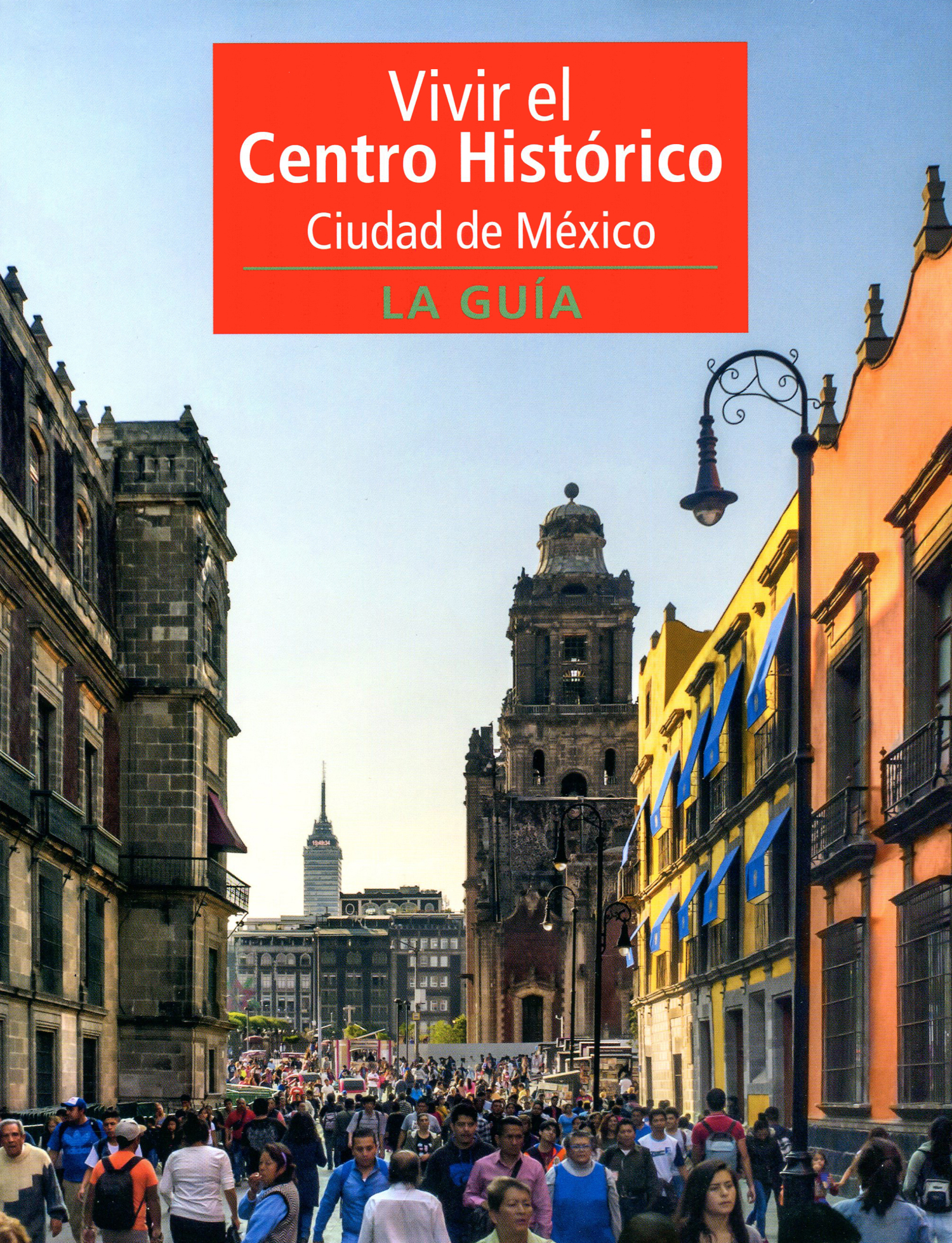 Vivir el Centro Histórico Ciudad de México