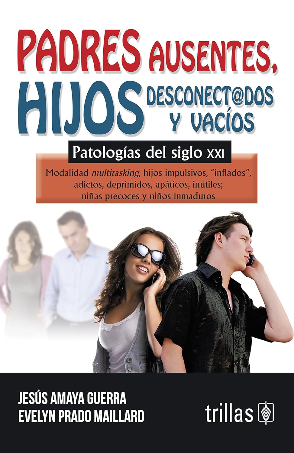 Padres ausentes, hijos desconectados y vacíos