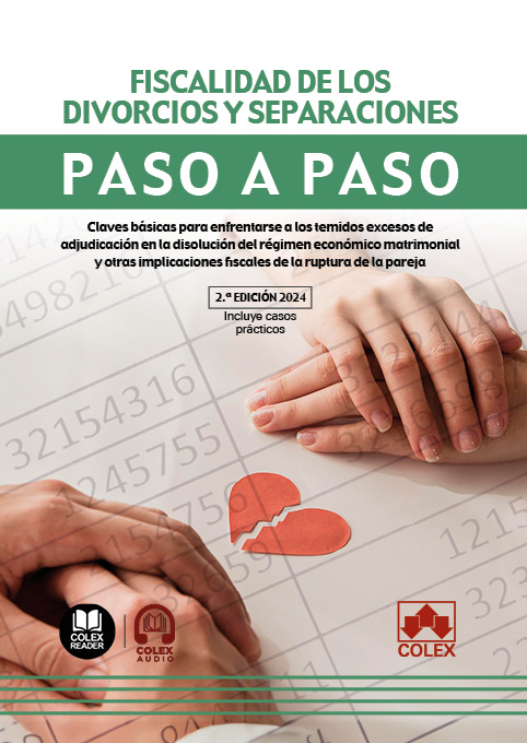 Fiscalidad de los divorcios y separaciones. Paso a paso (2.ª EDICIÓN 2024)