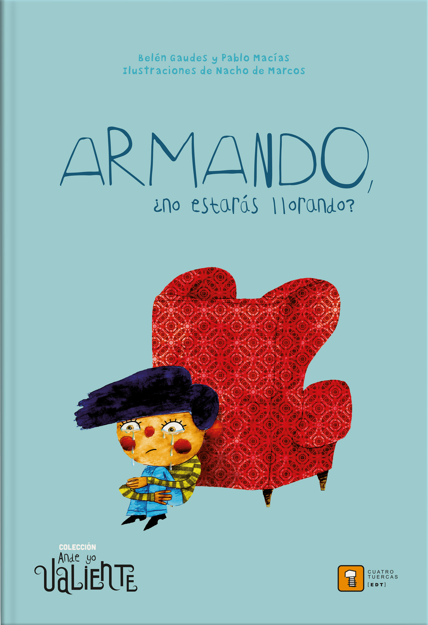 ARMANDO, ¿NO ESTARÁS LLORANDO?