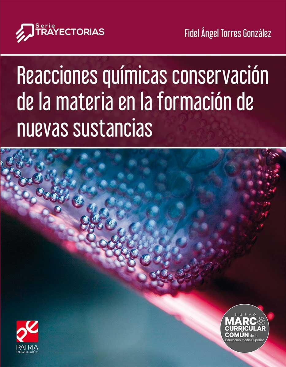 Reacciones químicas, conservación de la materia en la formación de nuevas sustancias
