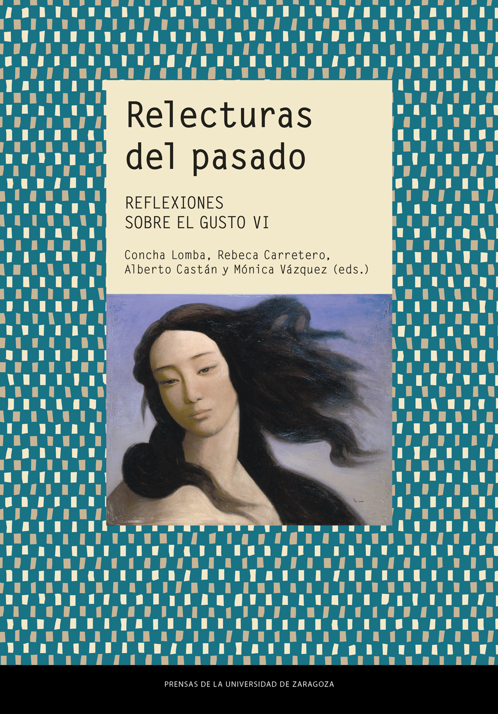Relecturas del pasado. Reflexiones sobre el gusto VI