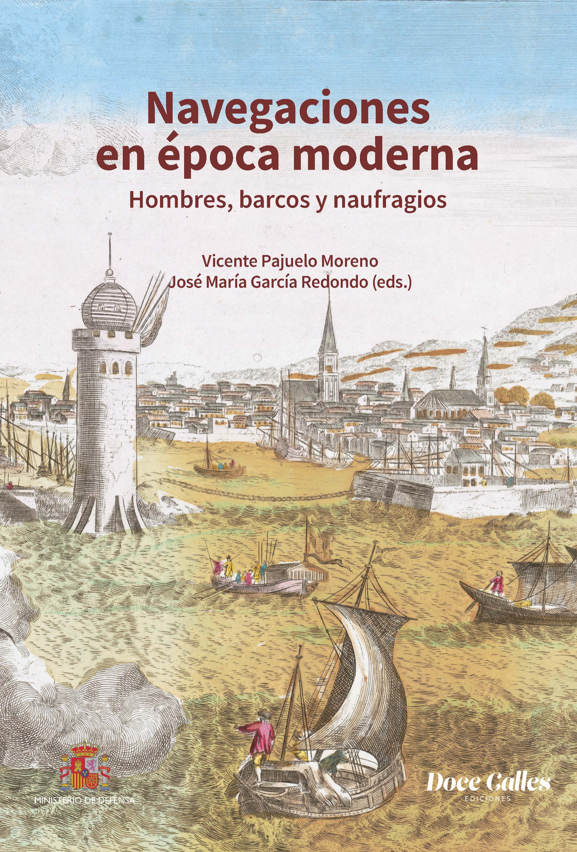 Navegaciones en época moderna: hombres, barcos y naufragios.